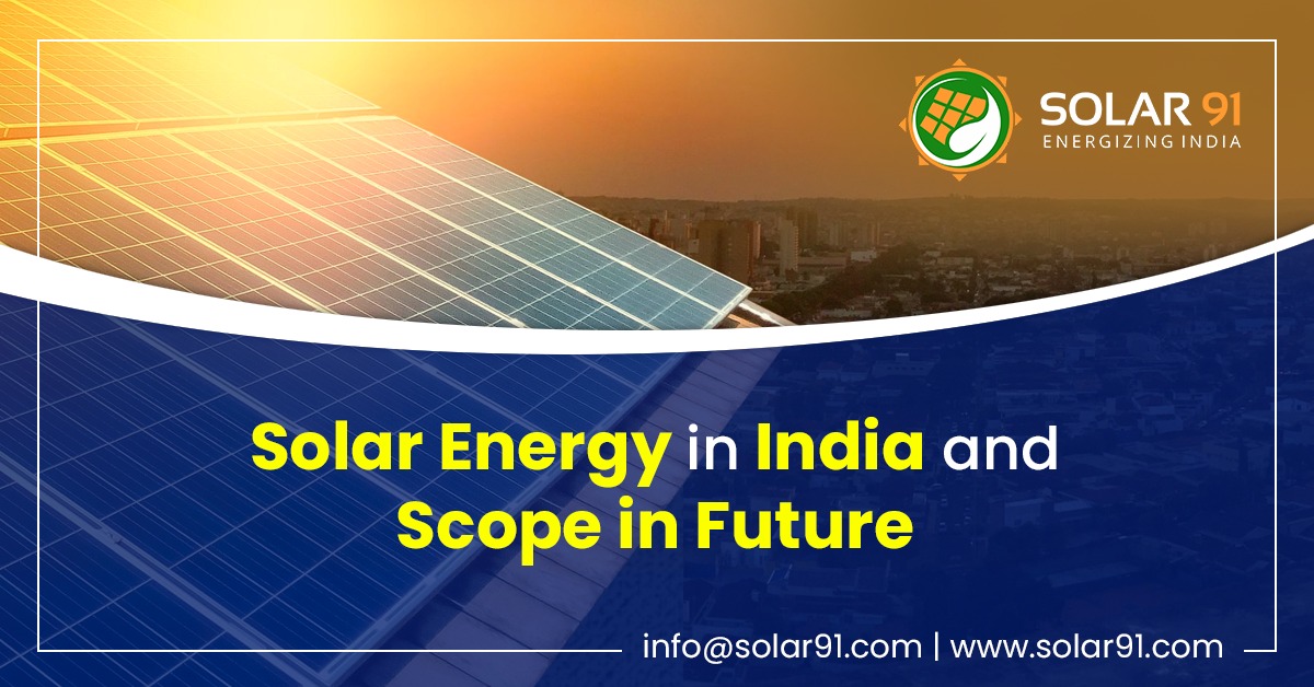 Present Scenario of Solar Energy in India and Scope in Future