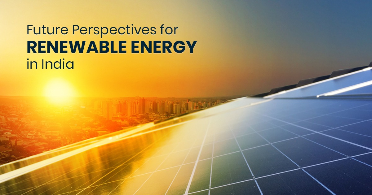 Future Perspectives for Renewable Energy in India