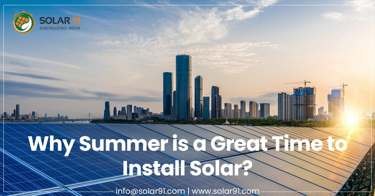 Why Summer is a Great Time to Install Solar?