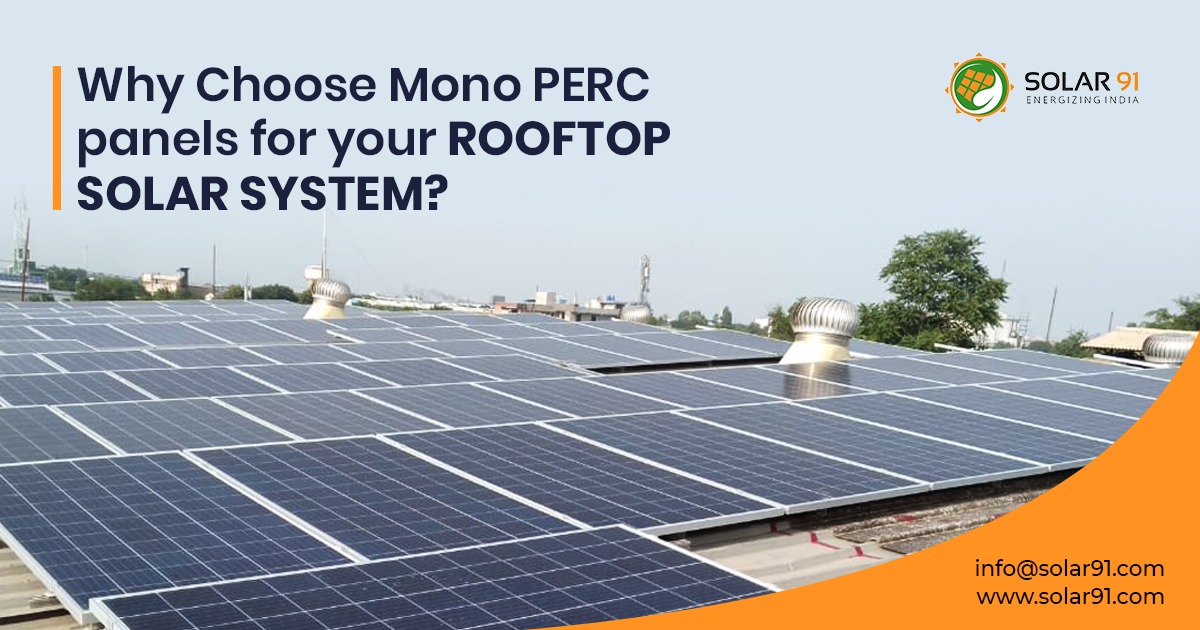 Why Choose Mono PERC panels for your rooftop solar system?