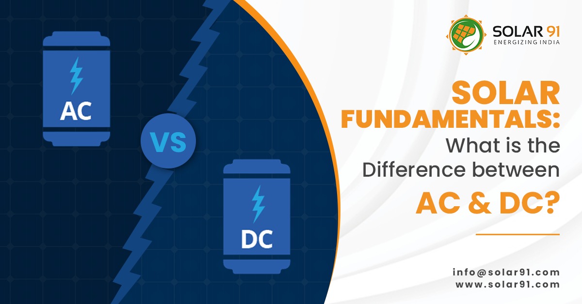 Solar Fundamentals: What’s the Difference between AC & DC?