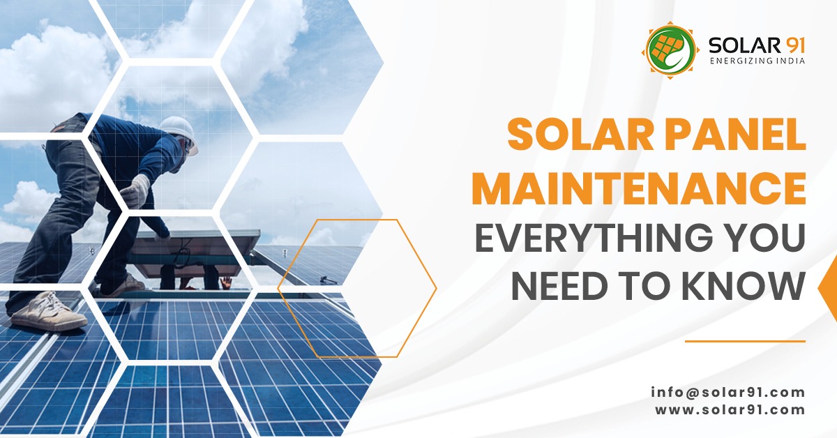 Solar Panel Maintenance: Everything You Need To Know