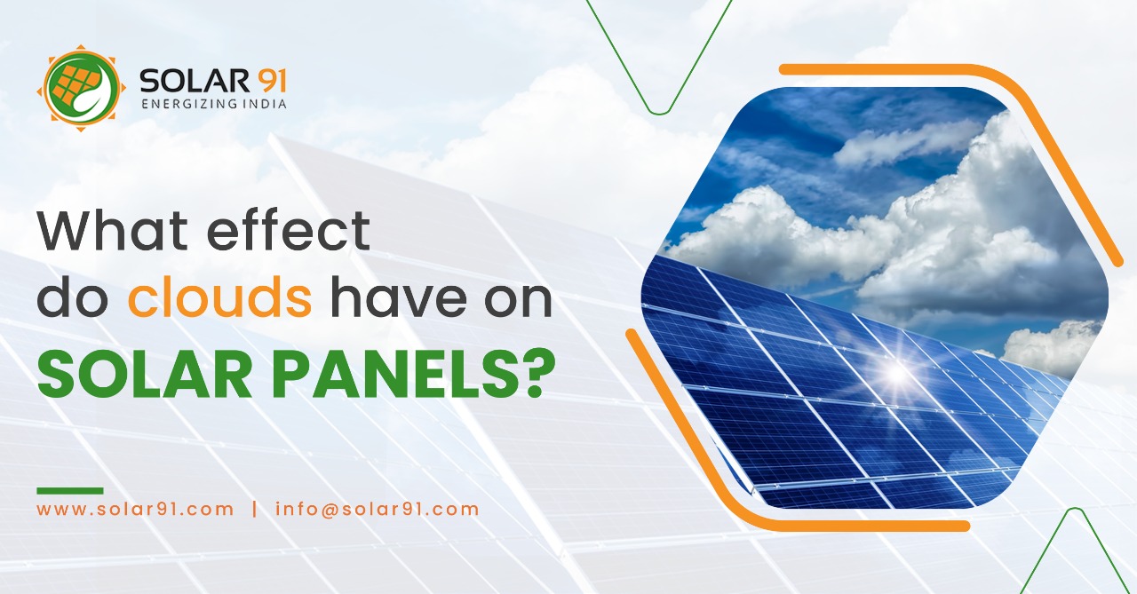 What effect do clouds have on solar panels?