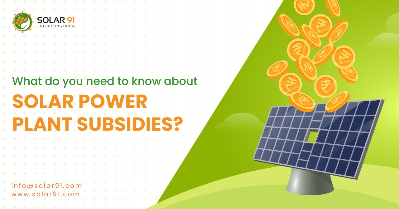 What do you need to know about solar power plant subsidies?