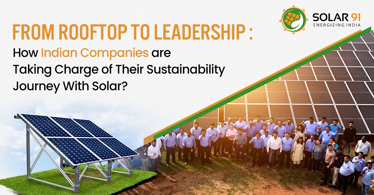 From Rooftop to Leadership: How Indian Companies are Taking Charge of Their Sustainability Journey With Solar?